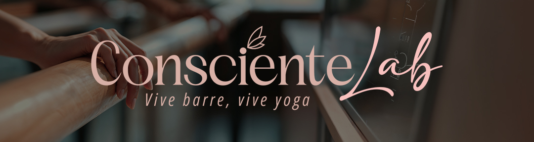 Consciente Lab Estudio - Vive barre, vive yoga